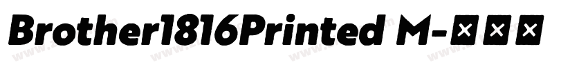 Brother1816Printed M字体转换 Brother1816Printed M字体转换